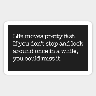 Life moves pretty fast Sticker